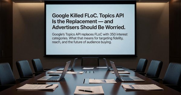 Google Killed FLoC. Topics API Is the Replacement — and Advertisers Should Be Worried