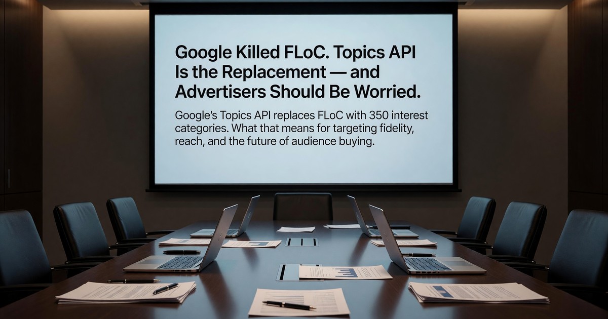 Google Killed FLoC. Topics API Is the Replacement — and Advertisers Should Be Worried