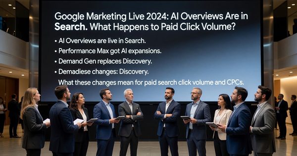 Google Marketing Live 2024: AI Overviews Are in Search. What Happens to Paid Click Volume?